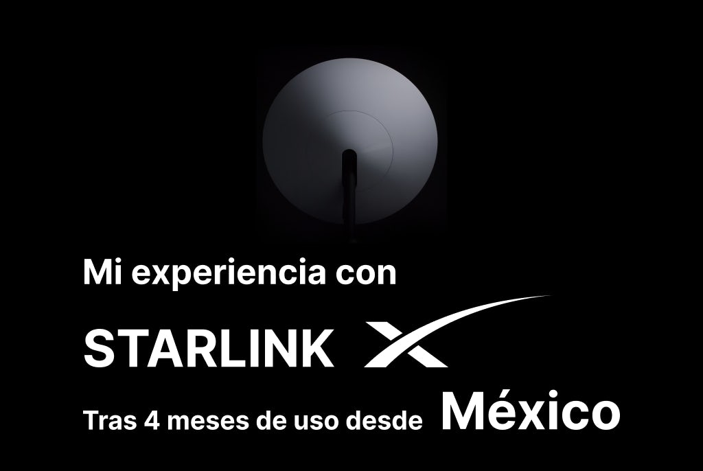 Picture of Mi Experiencia Con Starlink Tras 4 Meses De Uso desde México